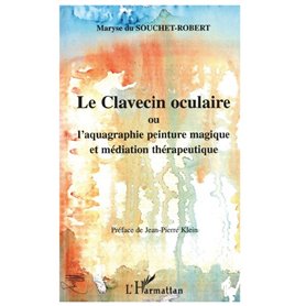 LE CLAVECIN OCULAIRE ou l'aquagraphie peinture magique et médiation thérapeutique