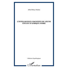 L'INTELLIGENCE COGNITIVE DU JEUNE ENFANT D'AFRIQUE NOIRE