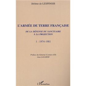 L'ARMÉE DE TERRE FRANÇAISE de la défense du sanctuaire à la projection