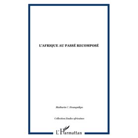 L'AFRIQUE AU PASSÉ RECOMPOSÉ