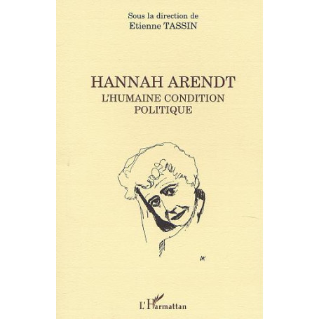 HANNAH ARENDT L'Humaine condition politique