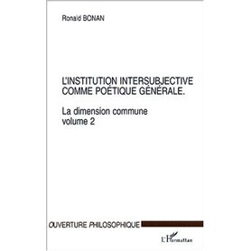 L'INSTITUTION INTERSUBJECTIVE COMME POÉTIQUE GÉNÉRALE