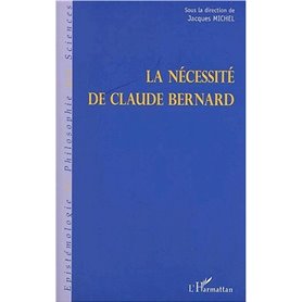 LA NÉCESSITÉ DE CLAUDE BERNARD