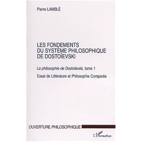 LES FONDEMENTS DU SYSTÈME PHILOSOPHIQUE DE DOSTOÏEVSKI