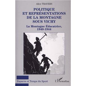 POLITIQUE ET REPRÉSENTATIONS DE LA MONTAGNE SOUS VICHY