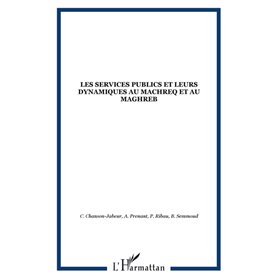 LES SERVICES PUBLICS ET LEURS DYNAMIQUES AU MACHREQ ET AU MAGHREB