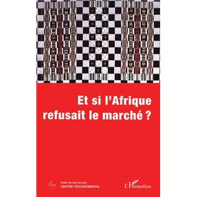 ET SI L'AFRIQUE REFUSAIT LE MARCHÉ ?