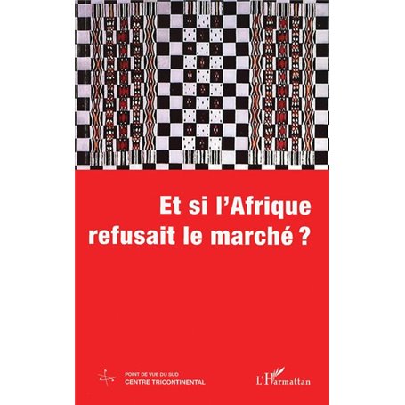 ET SI L'AFRIQUE REFUSAIT LE MARCHÉ ?