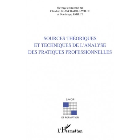 SOURCES THÉORIQUES ET TECHNIQUES DE L'ANALYSE DES PRATIQUES PROFESSIONNELLES