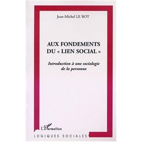 AUX FONDEMENTS DU " LIEN SOCIAL "