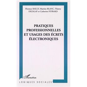 PRATIQUES PROFESSIONNELLES ET USAGE DES ÉCRITS ÉLECTRONIQUES