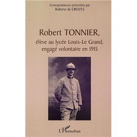 ROBERT TONNIER, ÉLÈVE AU LYCÉE LOUIS-LE GRAND, ENGAGÉ VOLONTAIRE EN 1915