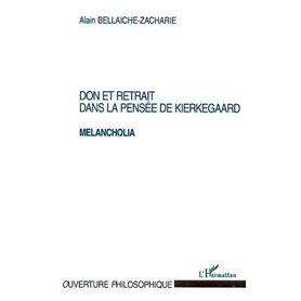 DON ET RETRAIT DANS LA PENSÉE DE KIERKEGAARD MELANCHOLIA