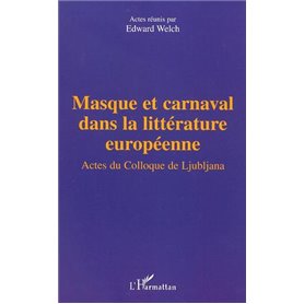 MASQUE ET CARNAVAL DANS LA LITTÉRATURE EUROPÉENNE