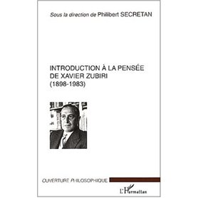 INTRODUCTION À LA PENSÉE DE XAVIER ZUBIRI (1898-1983)