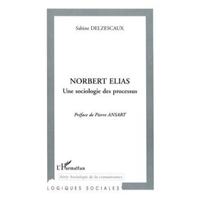 NORBERT ELIAS UNE SOCIOLOGIE DES PROCESSUS
