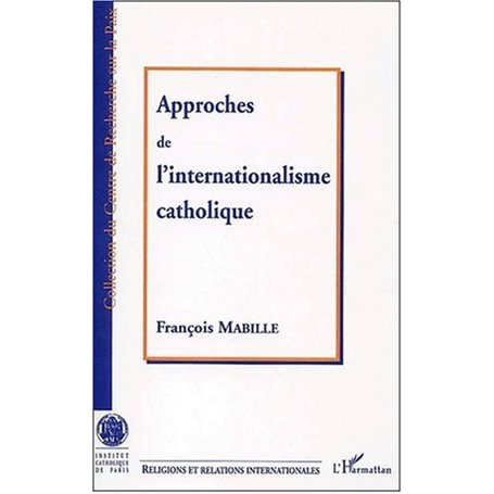 APPROCHE DE L'INTERNATIONALISME CATHOLIQUE