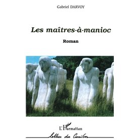 LES MAÎTRES-À-MANIOC