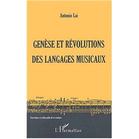 GENÈSE ET RÉVOLUTIONS DES LANGAGES MUSICAUX