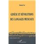 GENÈSE ET RÉVOLUTIONS DES LANGAGES MUSICAUX