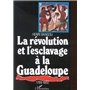 LA RÉVOLUTION ET L'ESCLAVAGE À LA GUADELOUPE 1789-1802