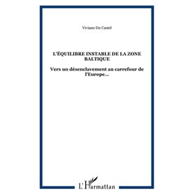 L'ÉQUILIBRE INSTABLE DE LA ZONE BALTIQUE