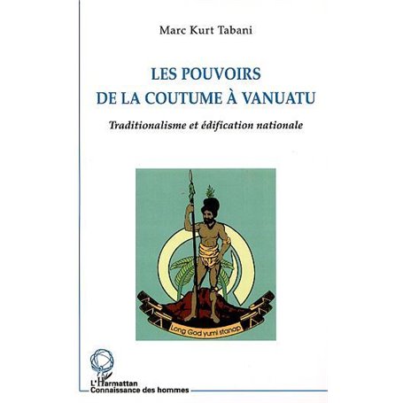 LES POUVOIRS DE LA COUTUME À VANUATU