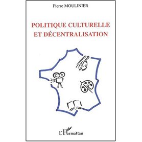 POLITIQUE CULTURELLE ET DÉCENTRALISATION