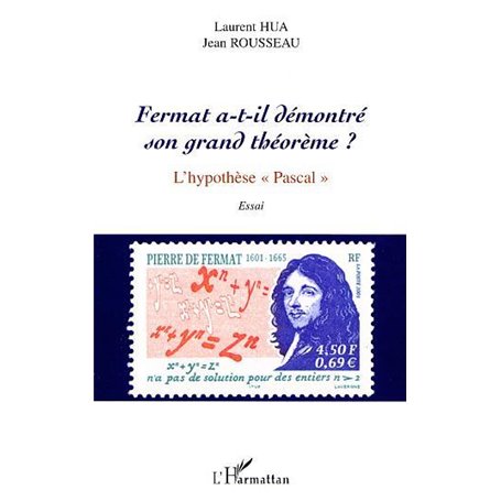 FERMAT A-T-IL DÉMONTRÉ SON GRAND THÉORÈME ?