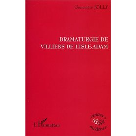 DRAMATURGIE DE VILLIERS DE L'ISLE-ADAM