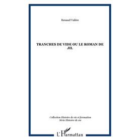 TRANCHES DE VIDE ou le roman de Jil