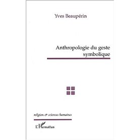 ANTHROPOLOGIE DU GESTE SYMBOLIQUE