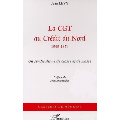 La CGT au Credit du Nord (1949-1974)