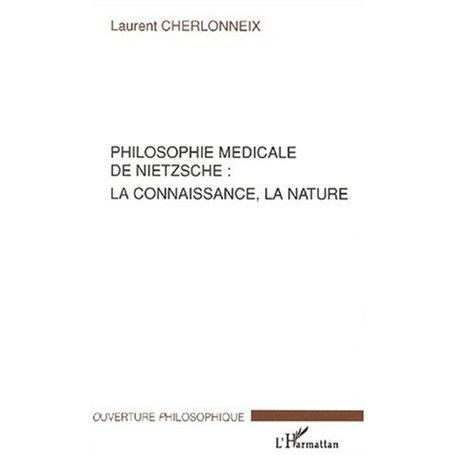 PHILOSOPHIE MÉDICALE DE NIETZSCHE : LA CONNAISSANCE, LA NATURE