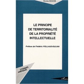 LE PRINCIPE DE TERRITORIALITÉ DE LA PROPRIÉTÉ INTELLECTUELLE