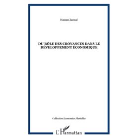 DU RÔLE DES CROYANCES DANS LE DÉVELOPPEMENT ÉCONOMIQUE
