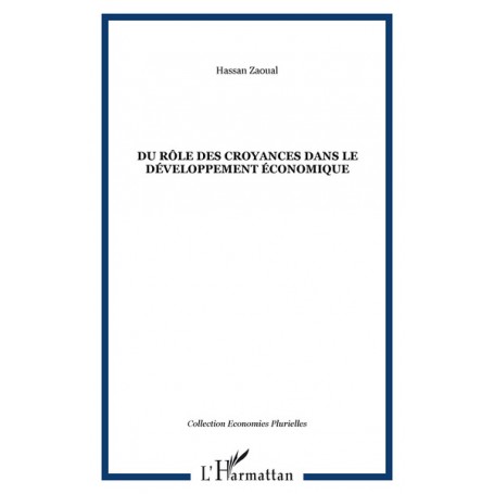 DU RÔLE DES CROYANCES DANS LE DÉVELOPPEMENT ÉCONOMIQUE