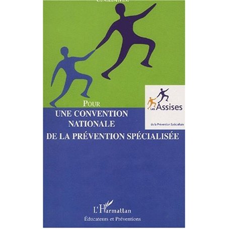 POUR UNE CONVENTION NATIONALE DE LA PRÉVENTION SPÉCIALISÉE