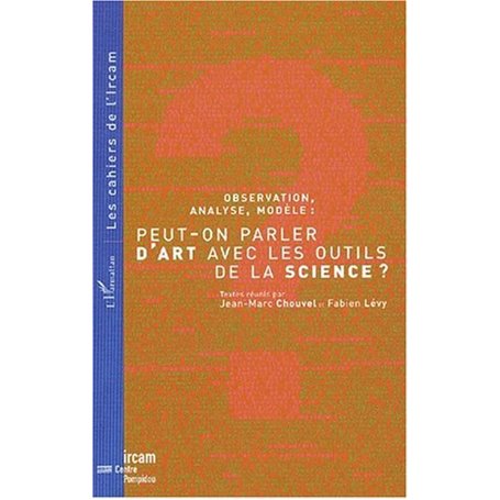 OBSERVATION, ANALYSE, MODÈLE : PEUT-ON PARLER D'ART AVEC LES OUTILS DE LA SCIENCE ?