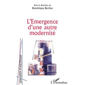 L'EMERGENCE D'UNE AUTRE MODERNITE