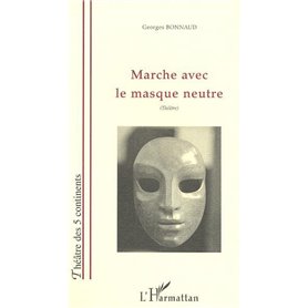 MARCHE AVEC LE MASQUE NEUTRE