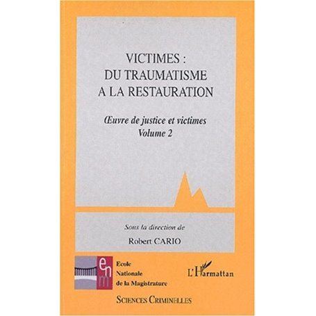 VICTIMES: DU TRAUMATISME A LA RESTAURATION