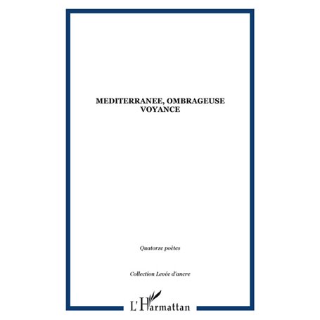 MEDITERRANEE, OMBRAGEUSE VOYANCE