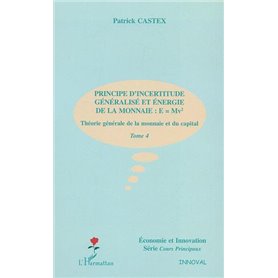 PRINCIPE D'INCERTITUDE GENERALISE ET ENERGIE DE LA MONNAIE : E:Mv²