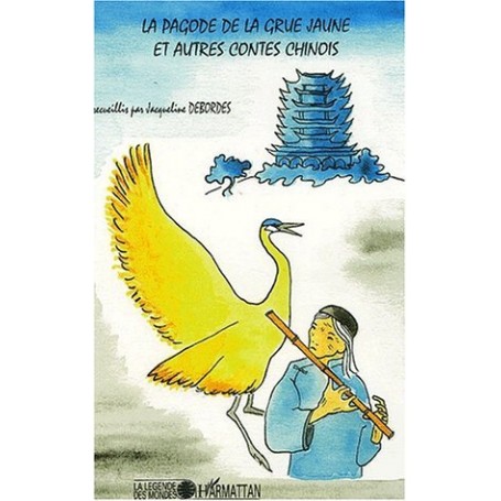 La pagode de la grue jaune et autres contes chinois