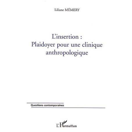 L'INSERTION PLAIDOYER POUR UNE CLINIQUE ANTHROPOLOGIQUE