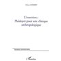 L'INSERTION PLAIDOYER POUR UNE CLINIQUE ANTHROPOLOGIQUE