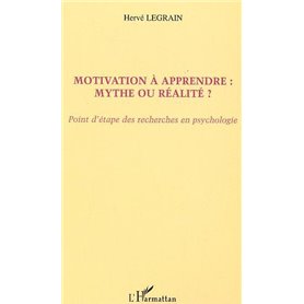 MOTIVATION À APPRENDRE : MYTHE OU RÉALITÉ ?