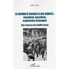 La sécurité sociale à ses débuts : réactions suscitées, arguments échangés