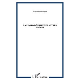 La photo déchirée et autres poèmes